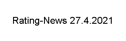 Rating-News 27.4.2021